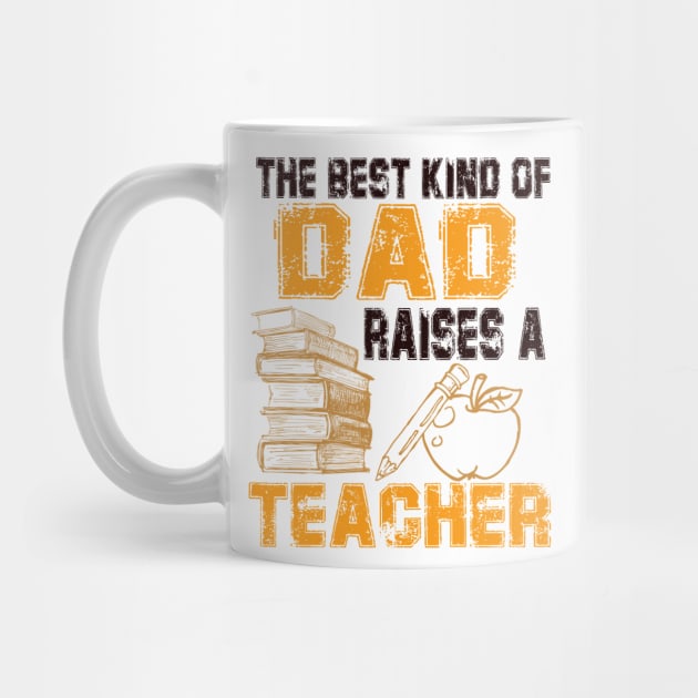 The Best Kind of Dad Raises A  Teacher by irenelopezz